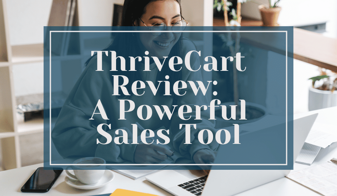 ThriveCart: A Powerful Tool for Online Entrepreneurs and Creators