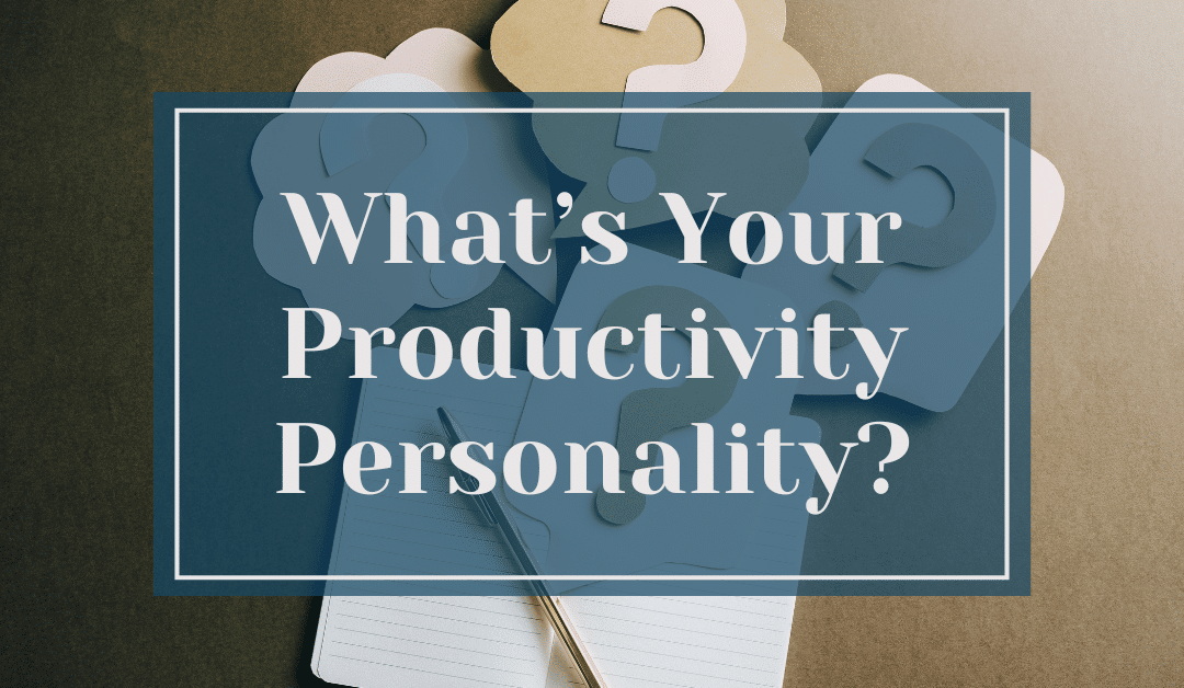 What’s Your Productivity Personality?
