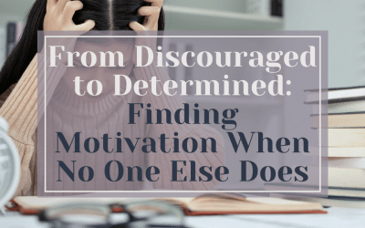 From Discouraged to Determined: Finding Motivation When No One Else Does