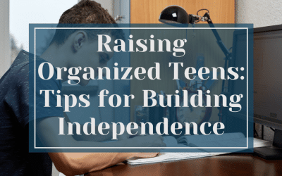 Raising Organized Teens: Tips for Building Independence