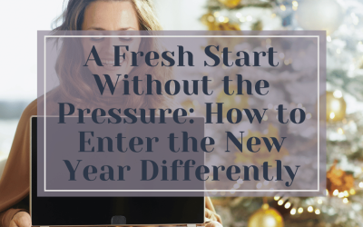 A Fresh Start Without the Pressure: How to Enter the New Year Differently