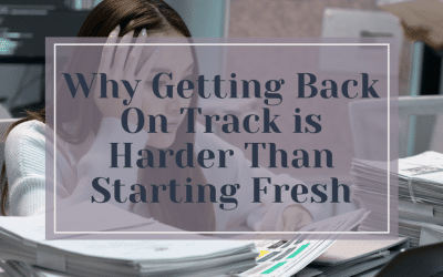 Why Getting Back on Track Is Harder Than Starting Fresh (And What to Do About It)